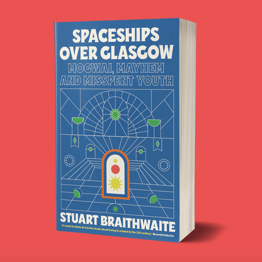 STUART BRAITHWAITE - SPACESHIPS OVER GLASGOW”
                class=